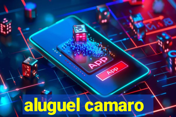 aluguel camaro